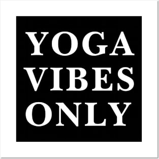 Yoga vibes only Posters and Art